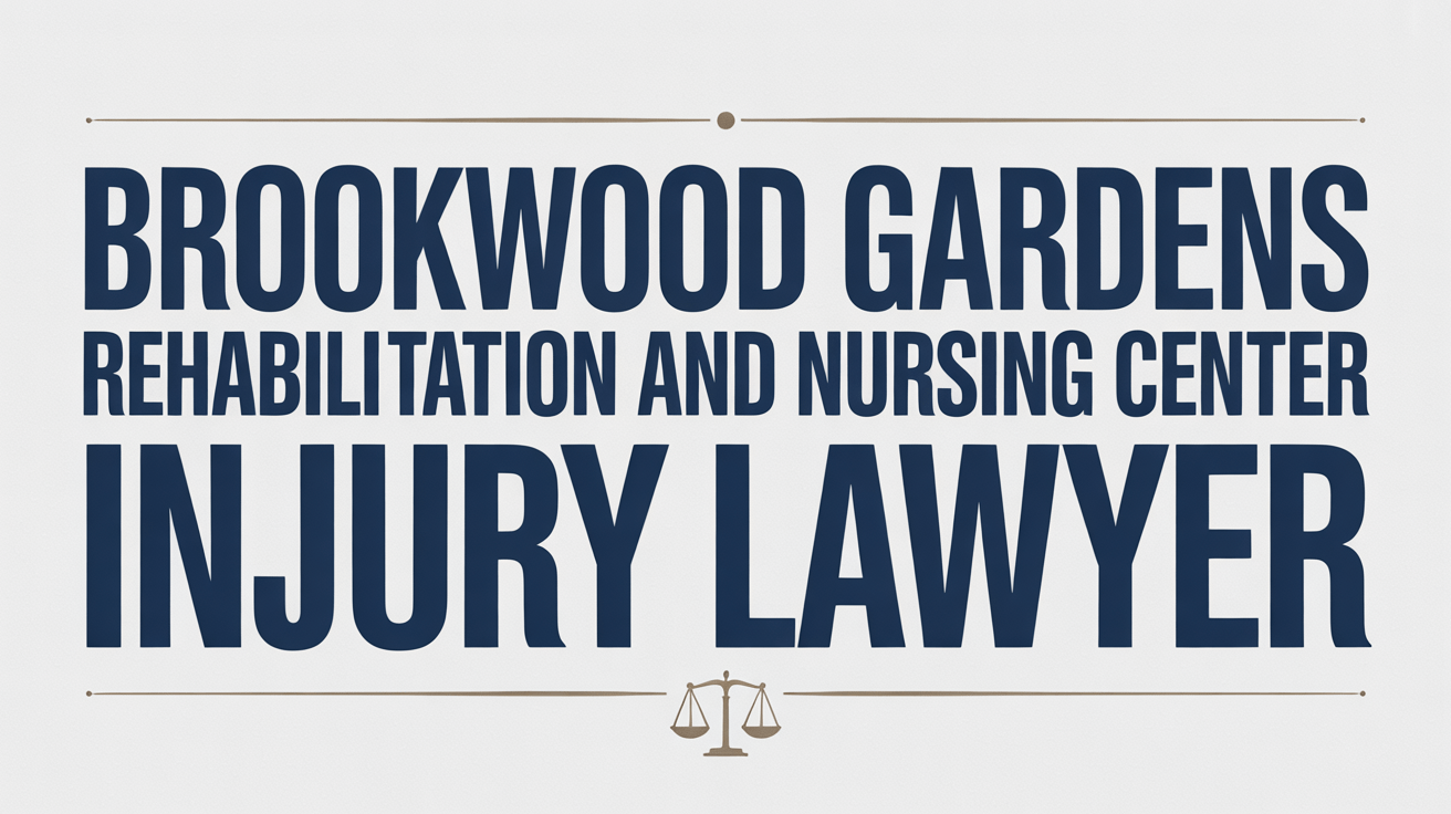 Brookwood Gardens Rehabilitation And Nursing Center Injury Lawyer
