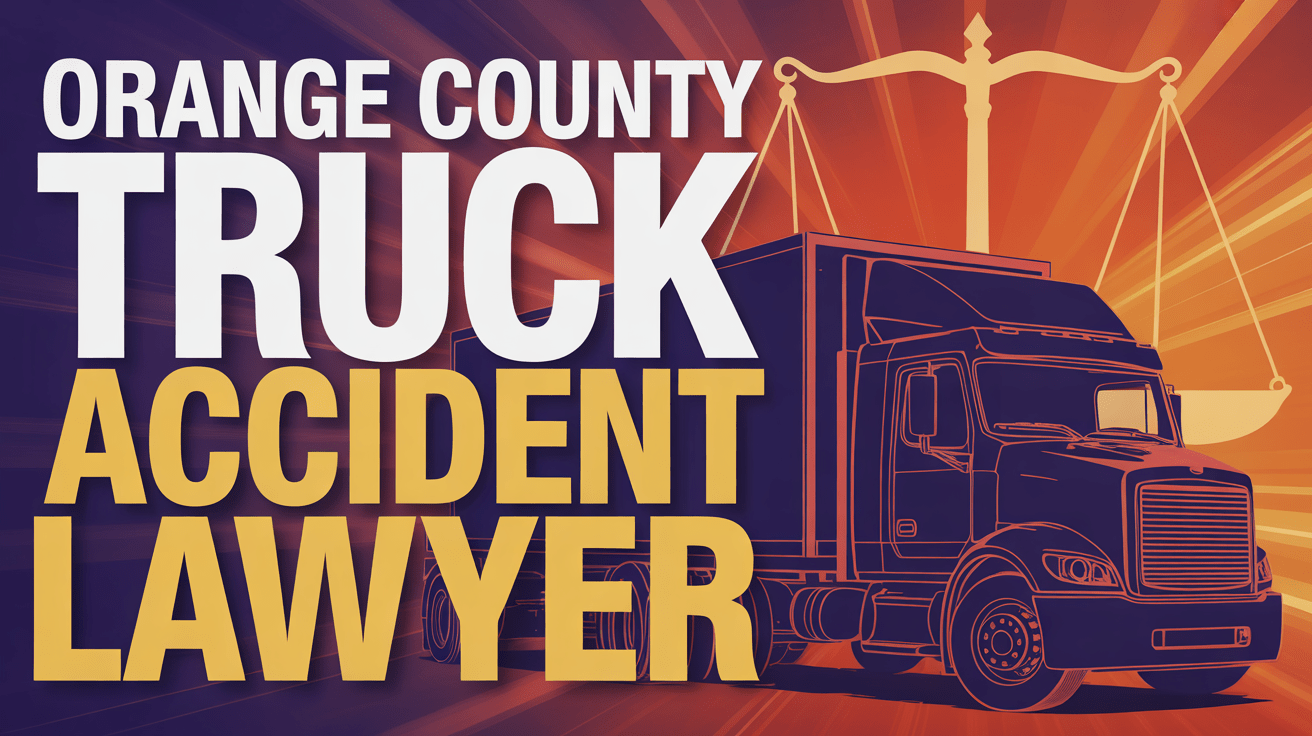 Orange County Truck Accident Lawyer