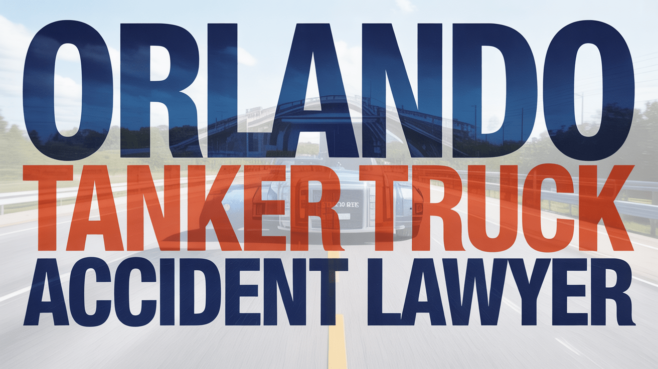 Orlando Tanker Truck Accident Lawyer
