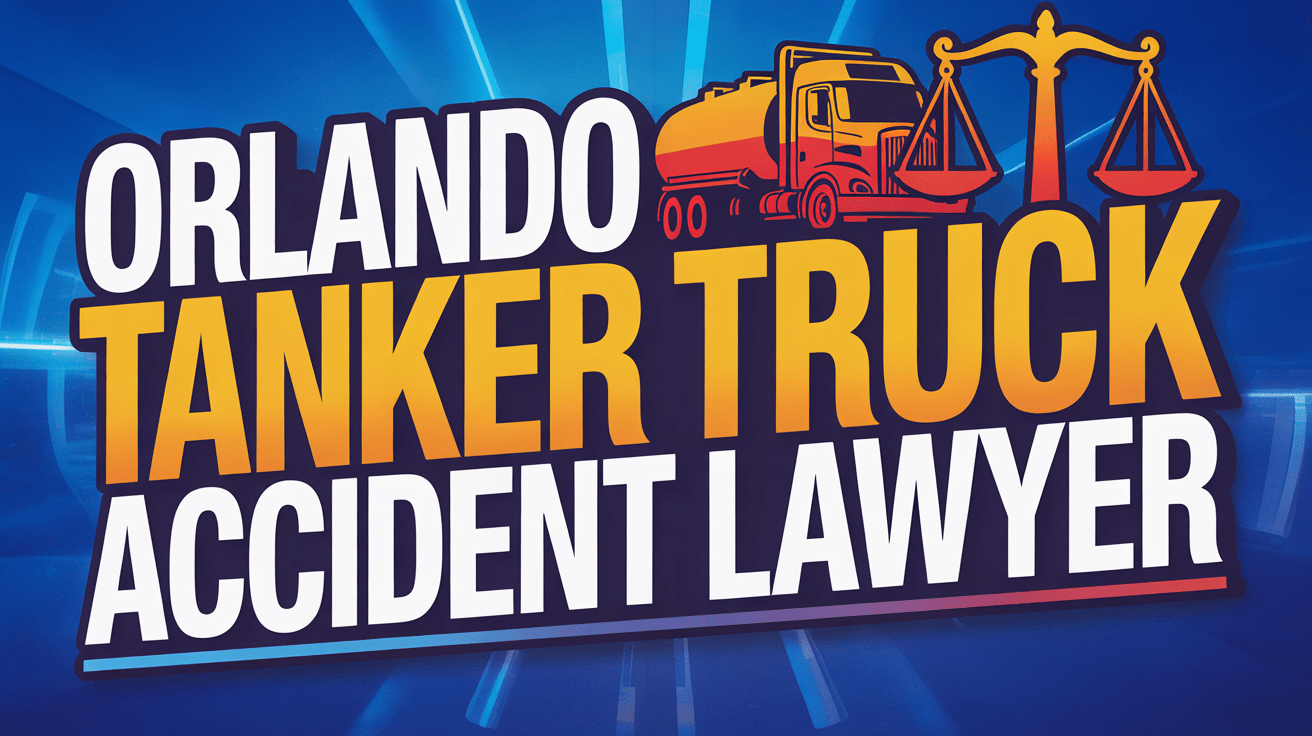 Orlando Tanker Truck Accident Lawyer