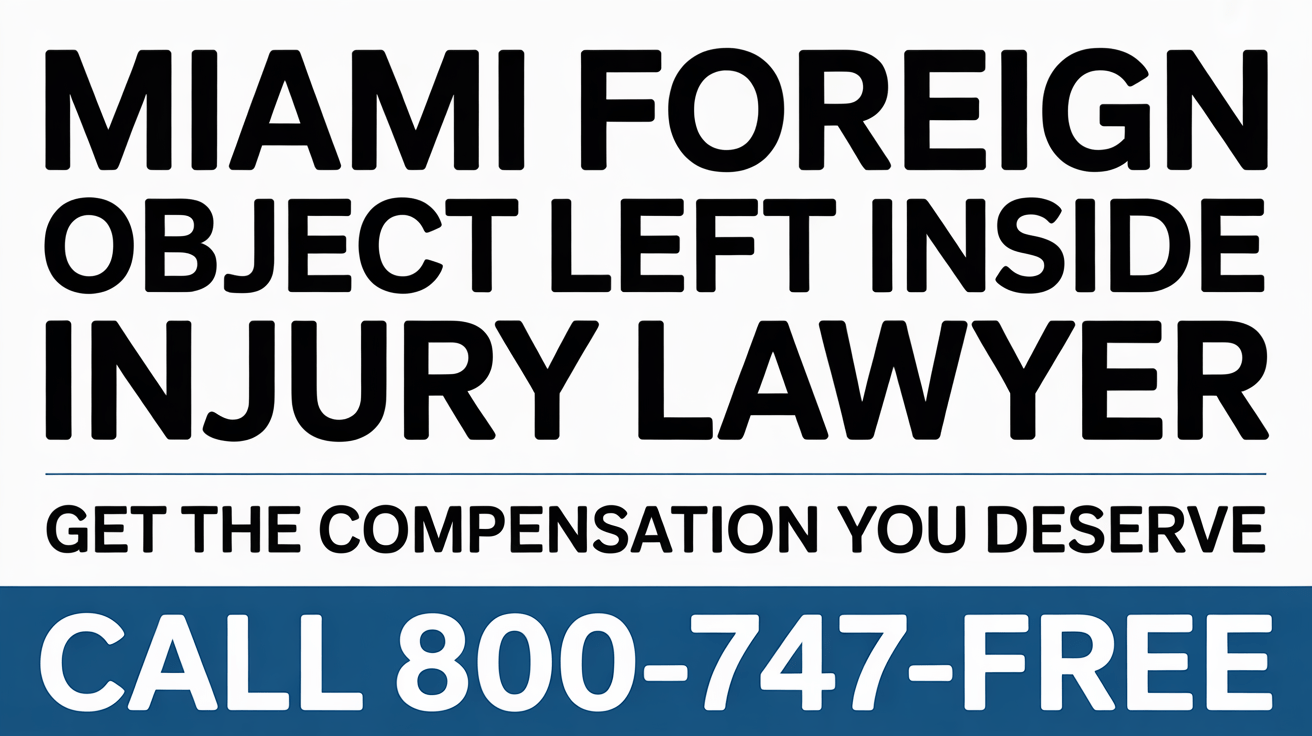 Miami Foreign Object Left Inside Injury Lawyer