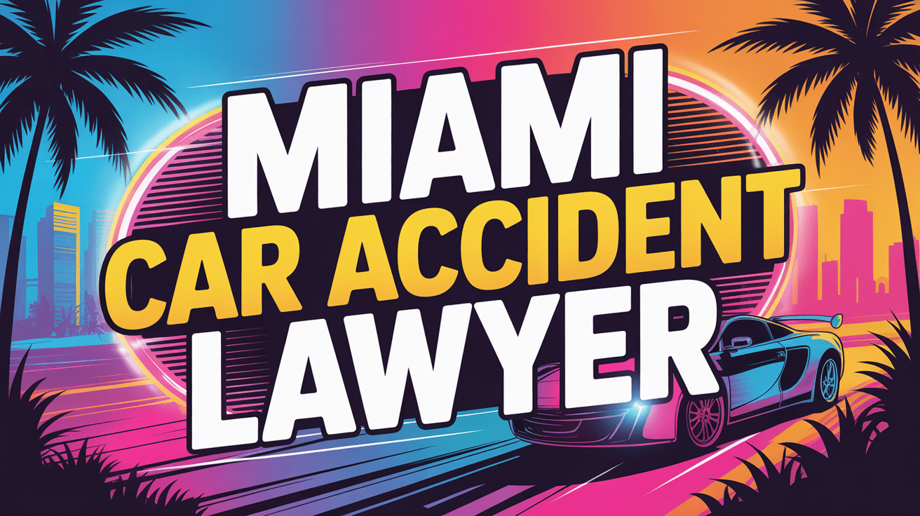 Miami Car Accident Lawyer