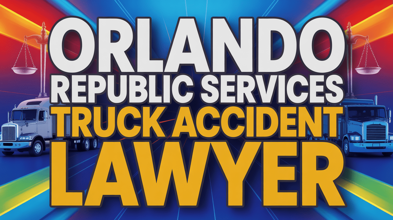 Orlando Republic Services Truck Accident Lawyer