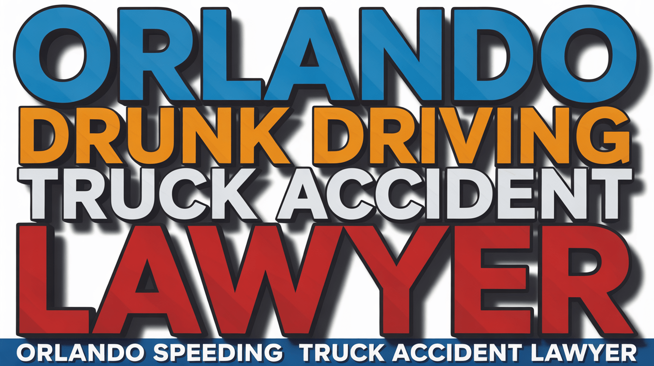 Orlando Drunk Driving Truck Accident Lawyer