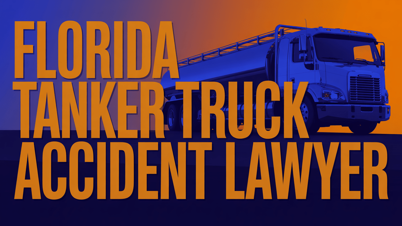 Abogado de Accidentes de Camiones Cisterna en Florida