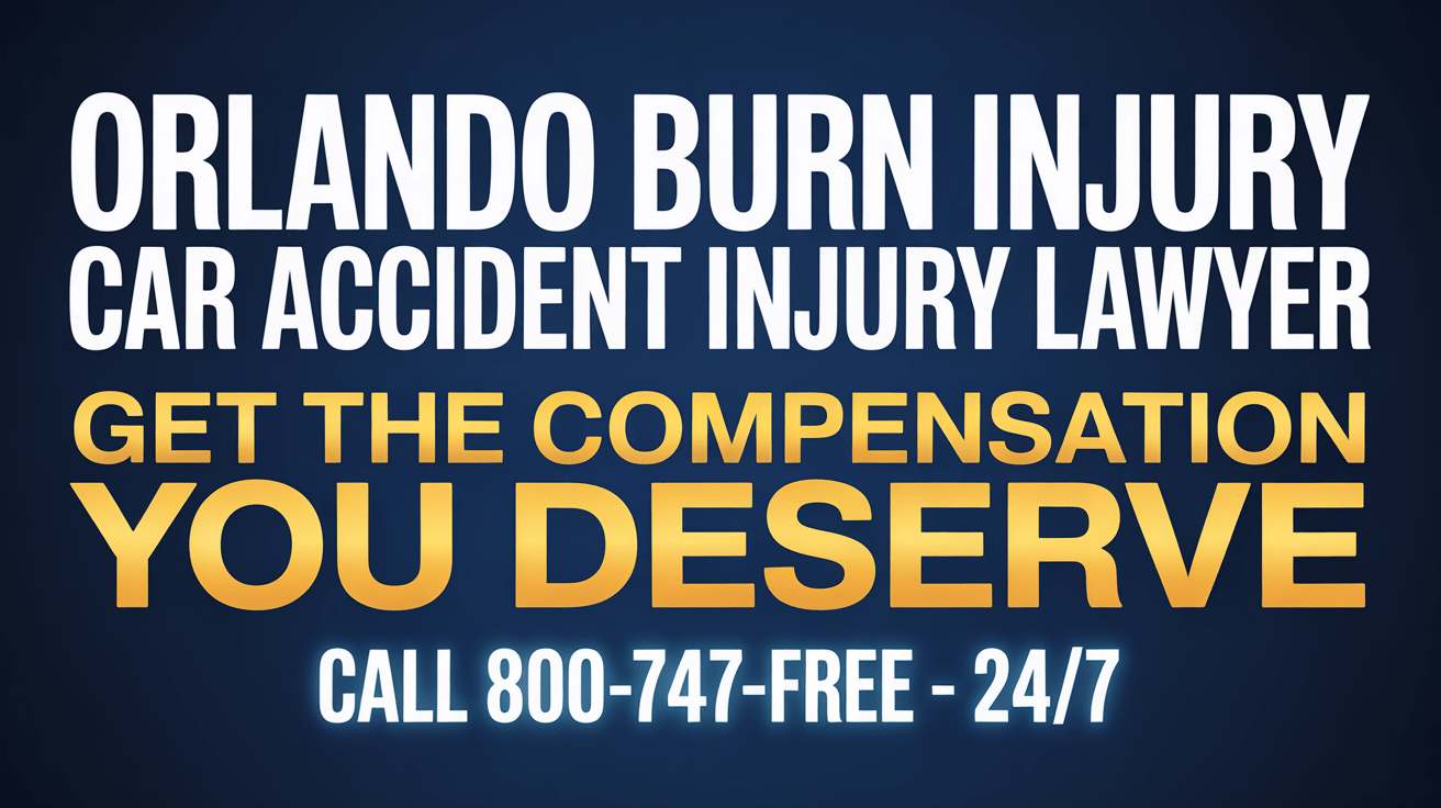 Orlando Burn Injury Car Accident Injury Lawyer