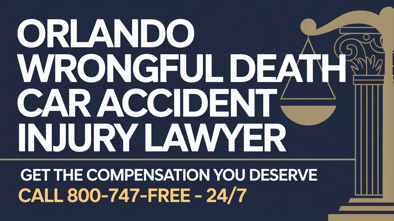 Abogado de lesiones por accidente de automóvil por muerte injusta en Orlando