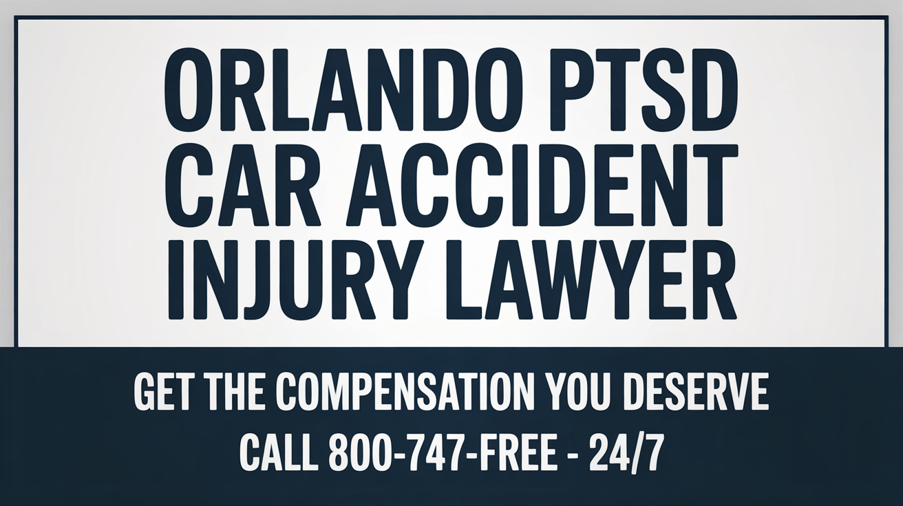 Abogado de lesiones por accidente de coche con PTSD en Orlando