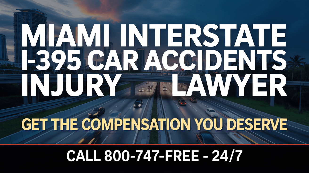 Abogado de Lesiones por Accidente de Coche en la I-395 de Miami