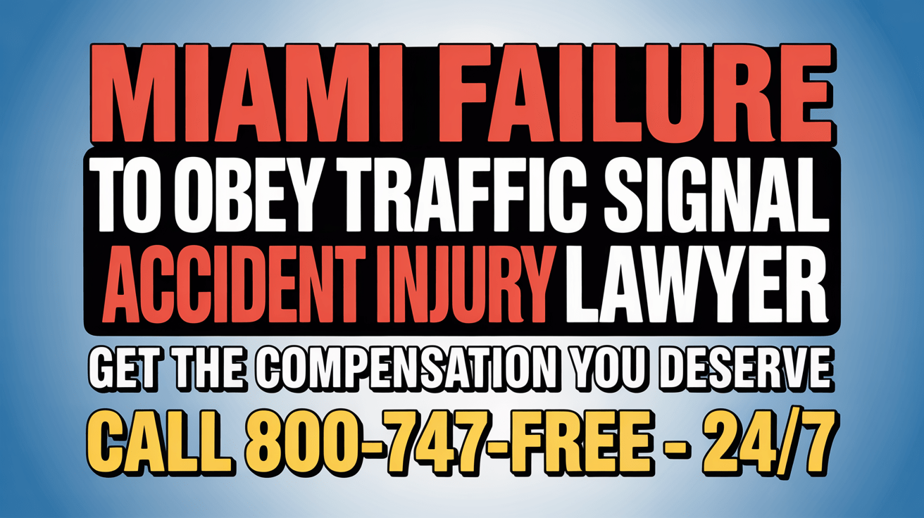 Miami Failure To Obey Traffic Signal Accident Injury Lawyer