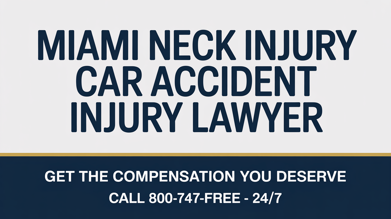 Abogado de lesiones por accidente automovilístico en el cuello en Miami
