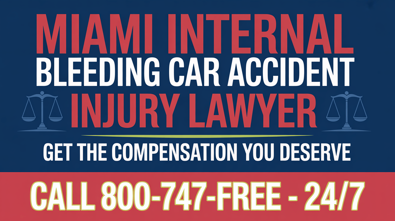 Abogado de lesiones por accidente de coche con hemorragia interna en Miami