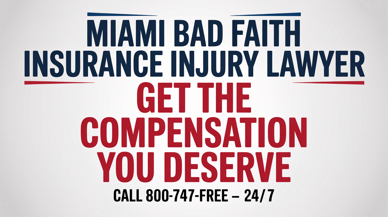 Miami Bad Faith Insurance Injury Lawyer