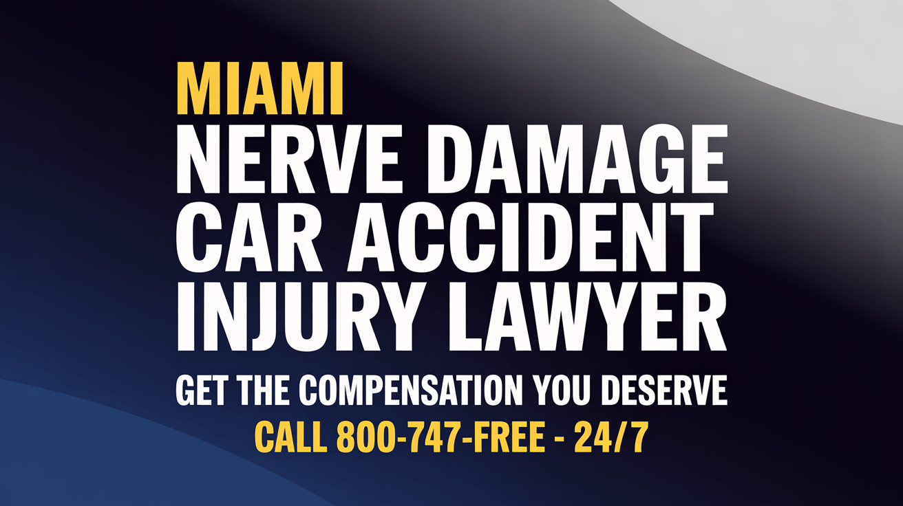 Miami Nerve Damage Car Accident Injury Lawyer