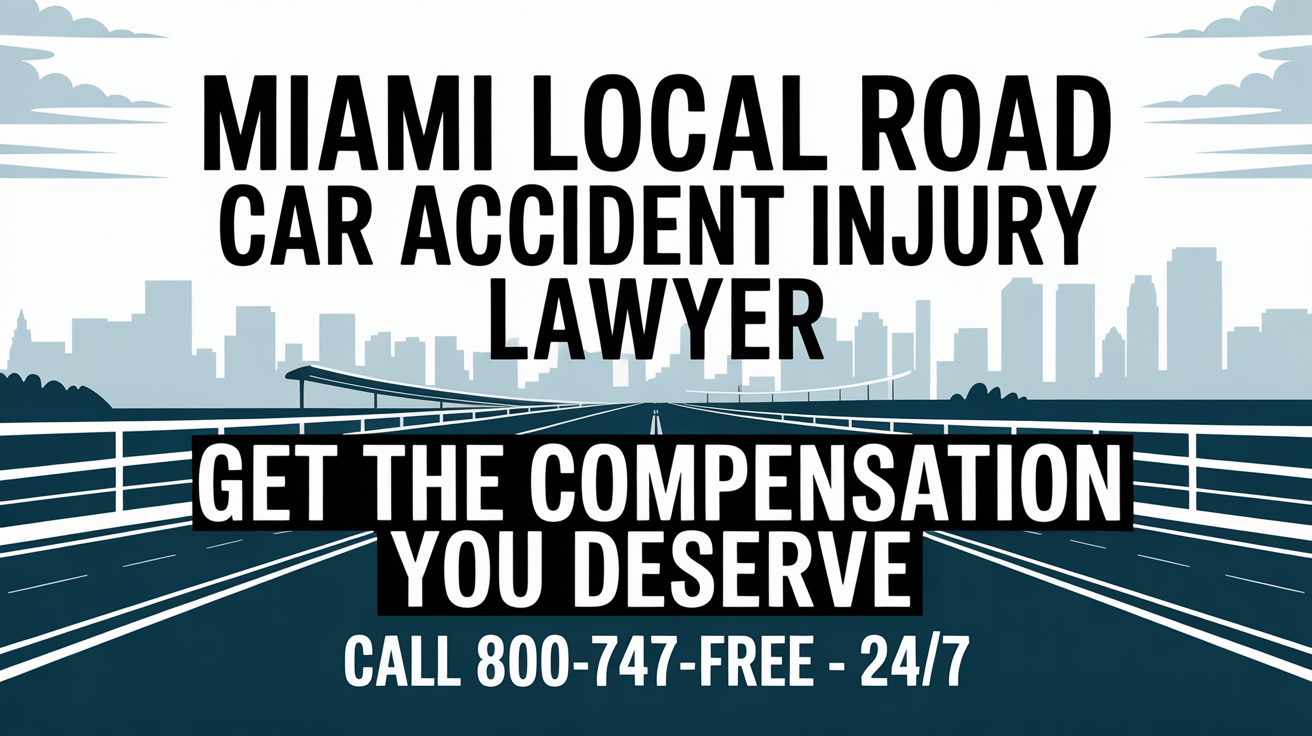 Abogado de lesiones por accidentes automovilísticos en carreteras locales de Miami